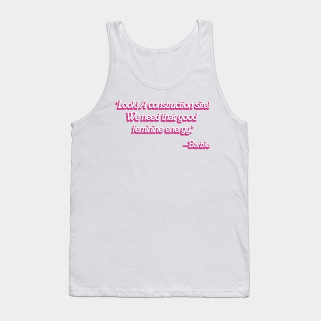 Barbie Movie: 'Construction Site' quote Tank Top by akastardust